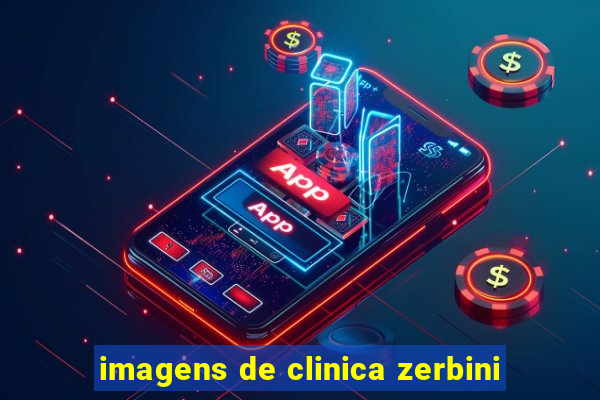 imagens de clinica zerbini